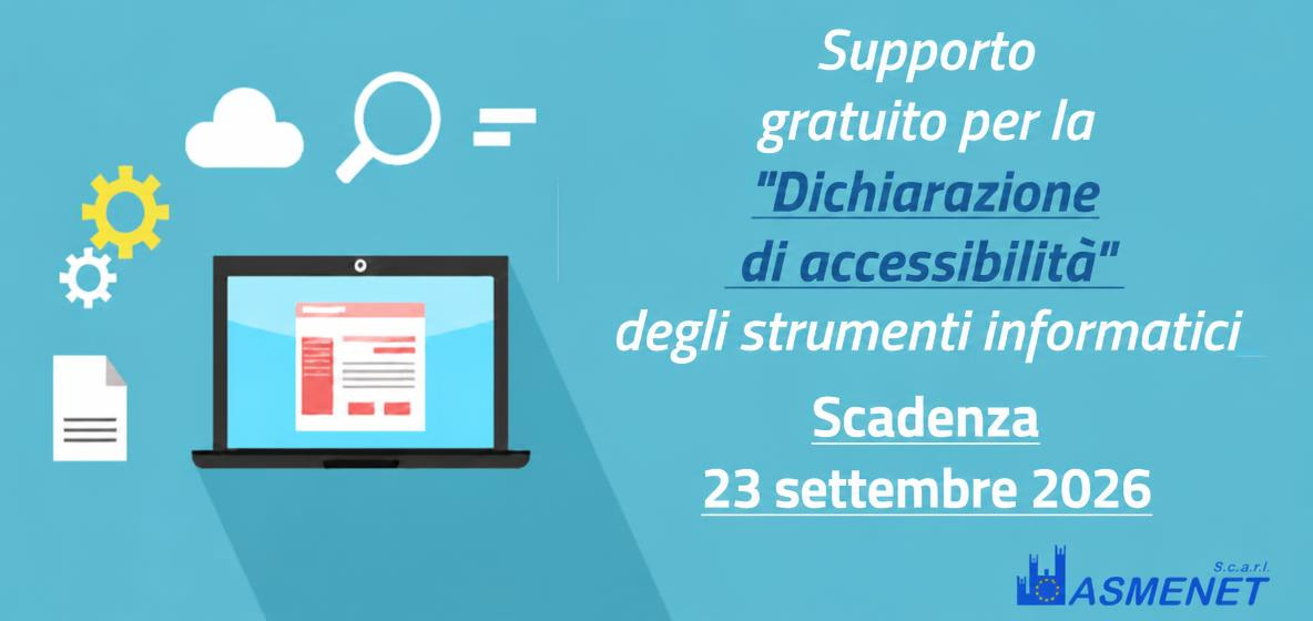Supporto gratuito per la Dichiarazione di Accessibilità degli strumenti informatici – Scadenza 23 settembre 2026 Supporto gratuito per la Dichiarazione di Accessibilità degli strumenti informatici – Scadenza 23 settembre 2026